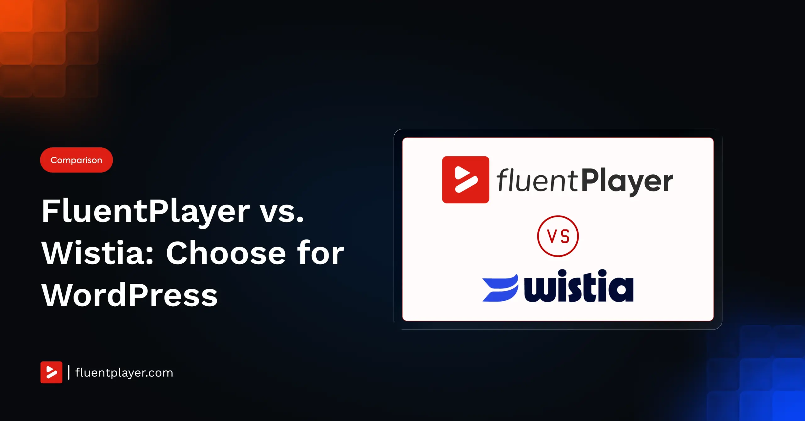FluentPlayer vs. Wistia: how to decide for WordPress